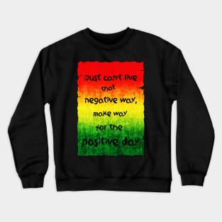 Positive day Crewneck Sweatshirt